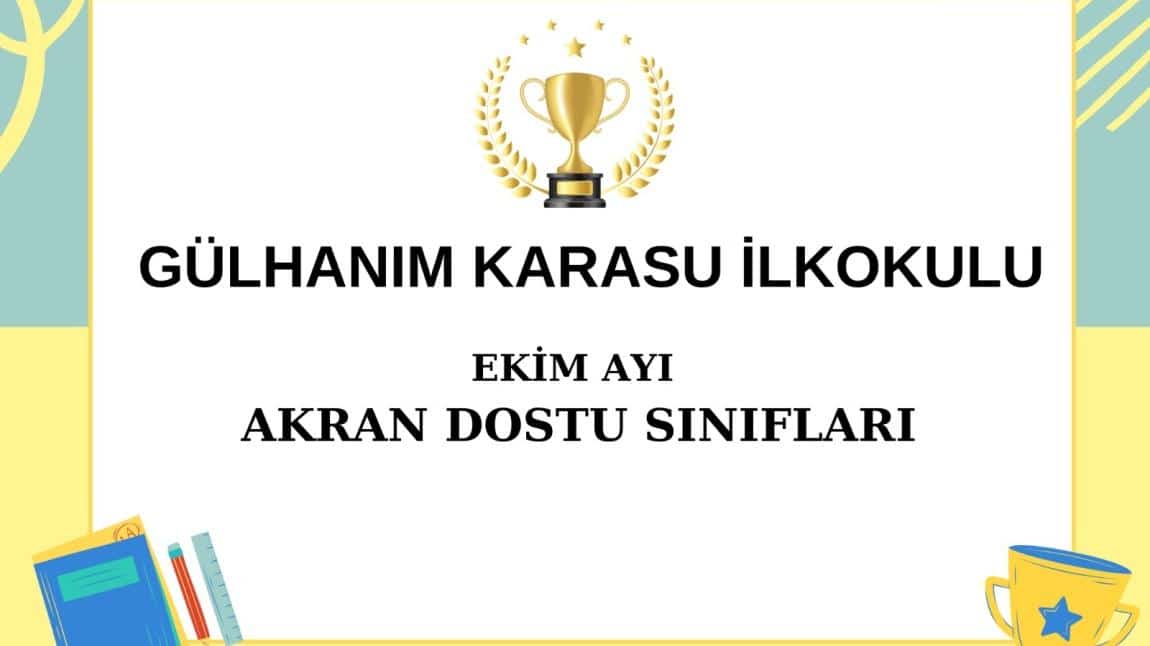 AKRAN DOSTU OKUL GÜLHANIM KARASU İLKOKULU 